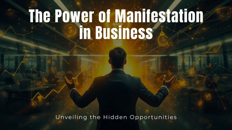 The Power of Manifestation in Business